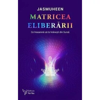 Matricea eliberarii - Jasmuheen