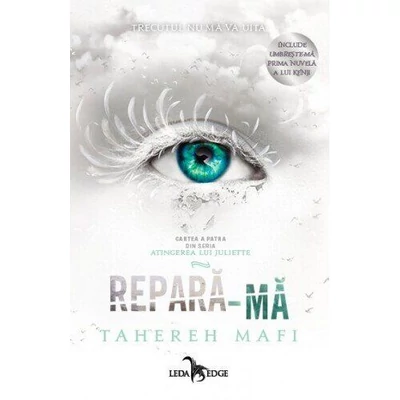 Repara-ma (seria Atingerea lui Juliette, vol. 4) - Tahereh Mafi
