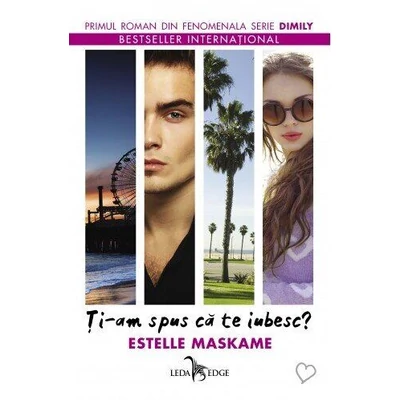 Ți-am spus ca te iubesc? - Estelle Maskame