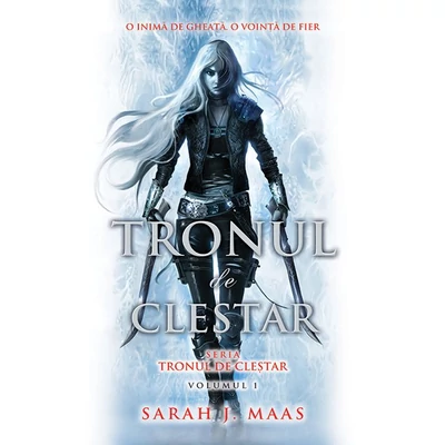 Tronul de clestar (seria Tronul de clestar, partea I) - Sarah J. Maas