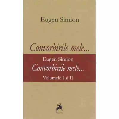 Convorbirile mele - Eugen Simion