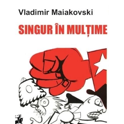 Singur in multime - Vladimir Maiakovski