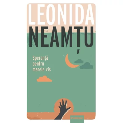 Speranta pentru marele vis - Leonida Neamtu