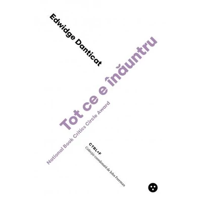 Tot ce e inauntru - Edwidge Danticat