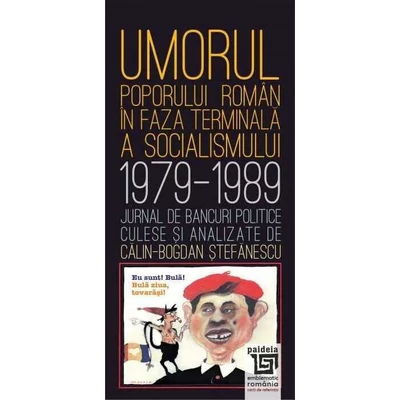 Umorul poporului roman in faza terminala a socialismului - Calin Bogdan Stefanescu