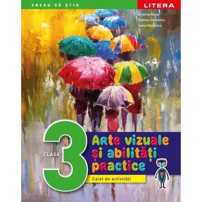 Arte vizuale si abilitati practice. Caiet de activitati. Clasa a III-a - Cristina Rizea