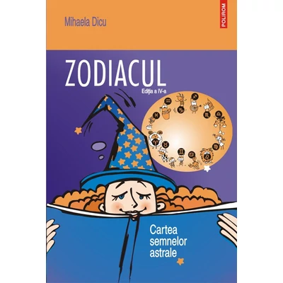 Zodiacul. Cartea semnelor astrale - Mihaela Dicu