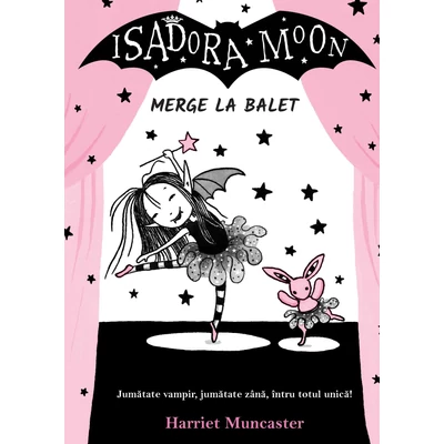 Isadora Moon merge la balet - Harriet Muncaster