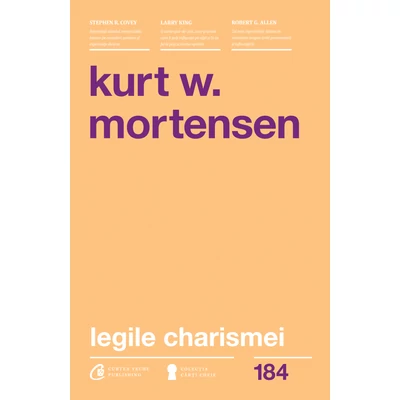 Legile Charismei - Kurt W. Mortensen