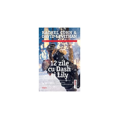 12 zile cu Dash si Lily - Rachel Cohn, David Levithan