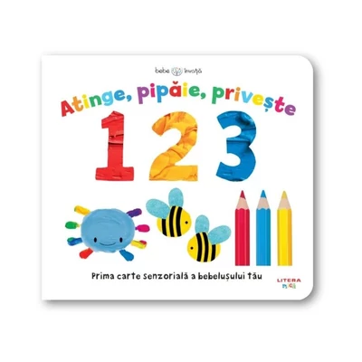 Bebe invata. Atinge, pipaie, priveste. 1 2 3 - Collective