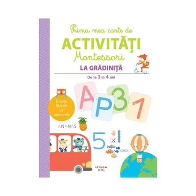 Prima mea carte de activitati Montessori. La gradinita (de la 3 la 4 ani) - Collective