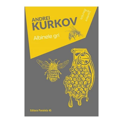 Albinele gri - Andrei Kurkov