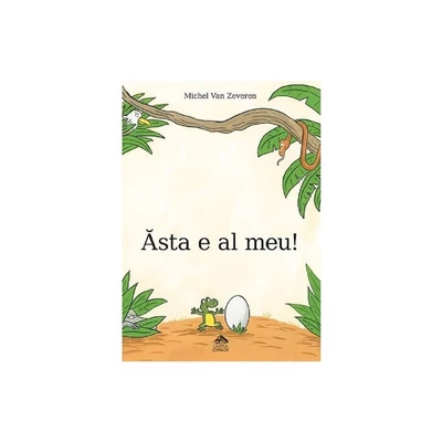 Asta e al meu! - Michel Van Zeveren