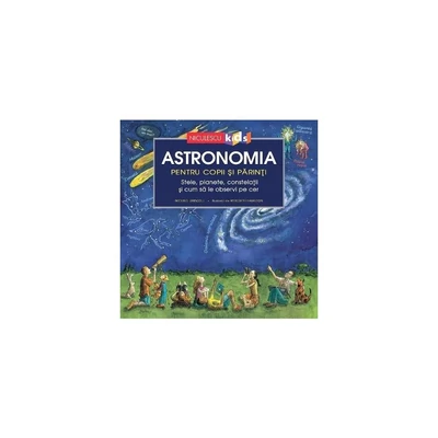 Astronomia pentru copii si parinti - Michael Driscoll