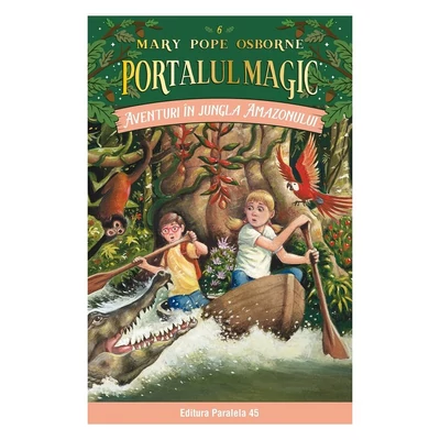 Aventuri in jungla Amazonului. Portalul Magic nr. 6 - Mary Pope Osborne
