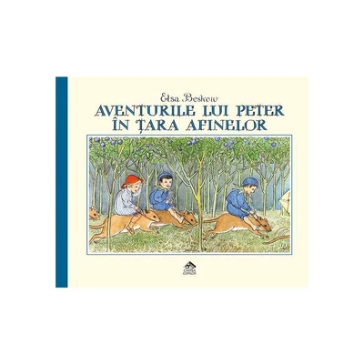 Aventurile lui Peter in Tara Afinelor - Elsa Beskow