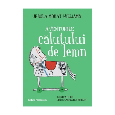 Aventurile calutului de lemn - Moray Williams Ursula