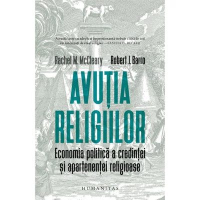 Avutia religiilor. Economia politica a credintei si apartenentei religioase - Rachel M. McCleary, Robert J. Barro