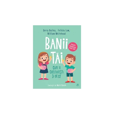 Banii tai - Gerry Bailey, Felicia Law, William Whitehead