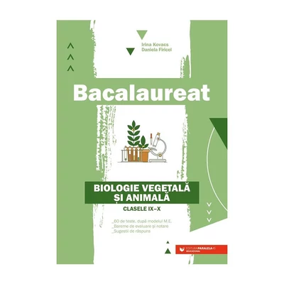 Bacalaureat. Biologie vegetala si animala (clasele IX-X) - Collective