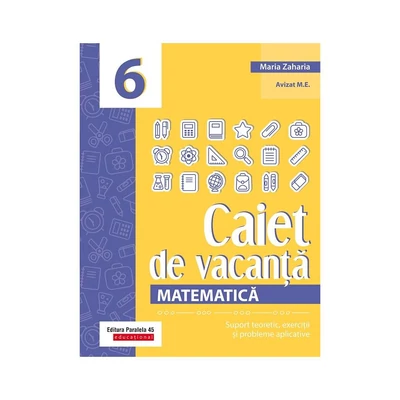 Matematica. Caiet de vacanta Clasa a VI-a - Maria Zaharia
