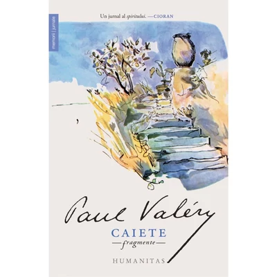 Caiete. Fragmente - Paul Valéry