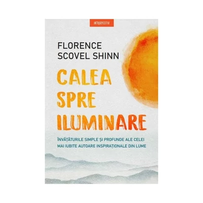 Calea spre iluminare - Florence Scovel Shinn