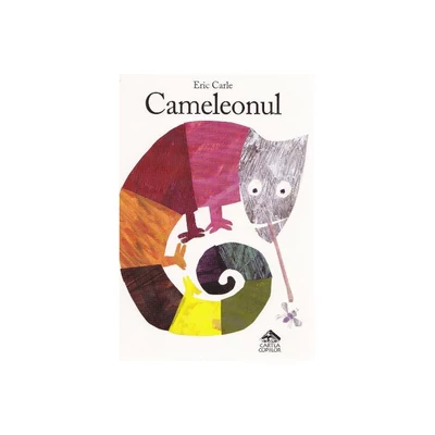 Cameleonul - Eric Carle
