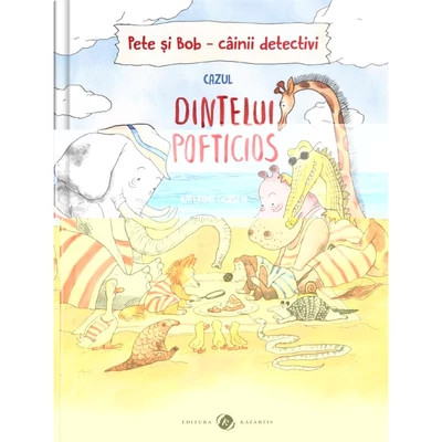 Pete si Bob, cainii detectivi - Cazul dintelui pofticios - Katarina Gorelik
