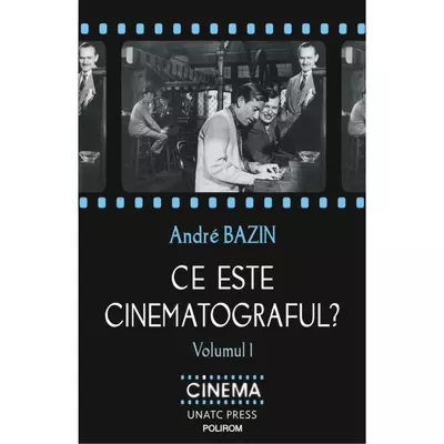 Ce este cinematograful? (volumul I) - André Bazin