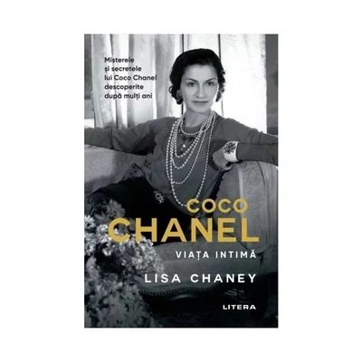 Coco Chanel. Viata intima - Lisa Chaney