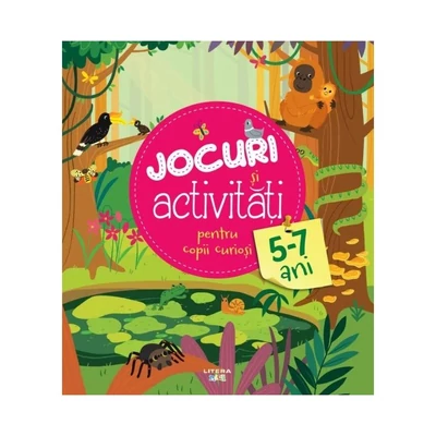 Jocuri si activitati pentru copii curiosi (5-7 ani)