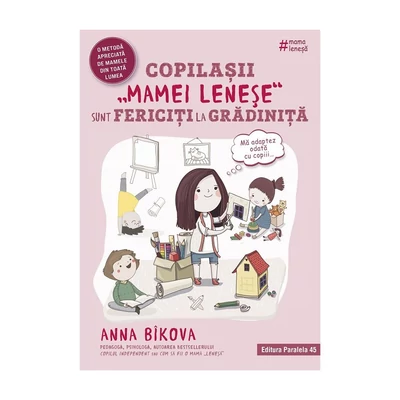 Copilasii „mamei lenese” sunt fericiti la gradinita - Anna Bikova