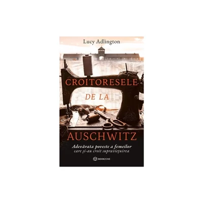 Croitoresele de la Auschwitz - Lucy Adlington