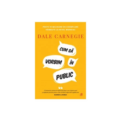 Cum sa vorbim in public (editie de colectie) - Dale Carnegie