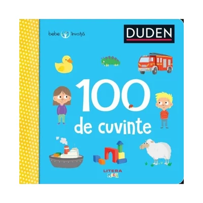 Duden. 100 de cuvinte. Bebe invata - Collective