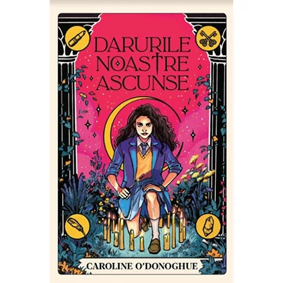 Darurile noastre ascunse - Caroline O'Donoghue