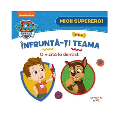 Patrula Catelusilor. Micii supereroi. Infrunta-ti teama. O vizita la dentist - Collective