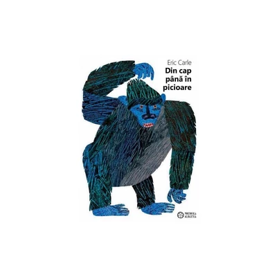 Din cap pana in picioare - Eric Carle