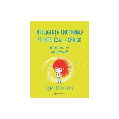 Eliza nu se da batuta. Inteligenta emotionala pe intelesul copiilor - Tom Percival