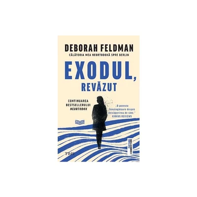 Exodul, revazut - Deborah Feldman