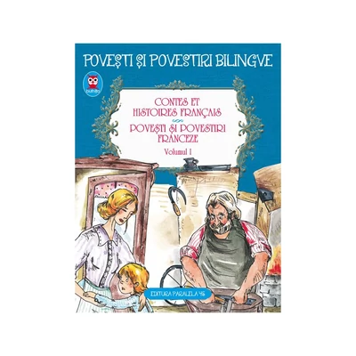 Contes et histoires francais. Povesti si povestiri franceze (vol. 1) - Collective