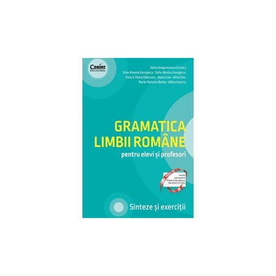 Gramatica limbii romane pentru elevi si profesori. Sinteze si exercitii - Collective