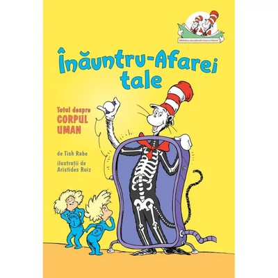 Inauntru-afarei tale. Totul despre corpul uman - Tish Rabe