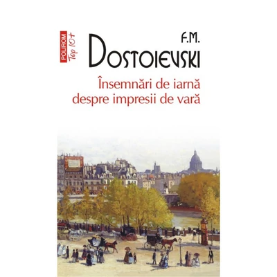 Insemnari de iarna despre impresii de vara - F.M. Dostoievski