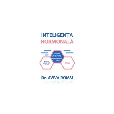 Inteligenta hormonala - Aviva Romm