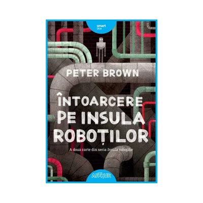 Intoarcere pe insula robotilor - Peter Brown
