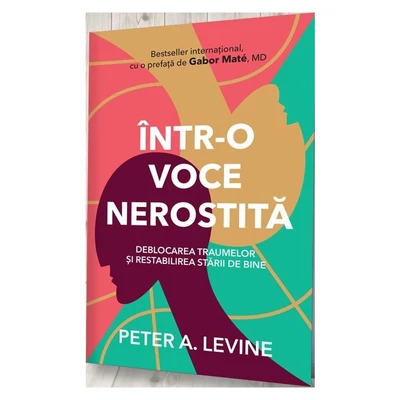 Intr-o voce nerostita - Peter A. Levine