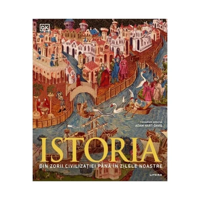 Istoria. Din zorii civilizatiei pana in zilele noastre - Collective